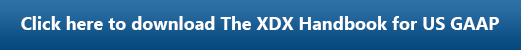 Download The XDX Handbook for US GAAP Filings. Click here to download The XDX Handbook For US GAAP
